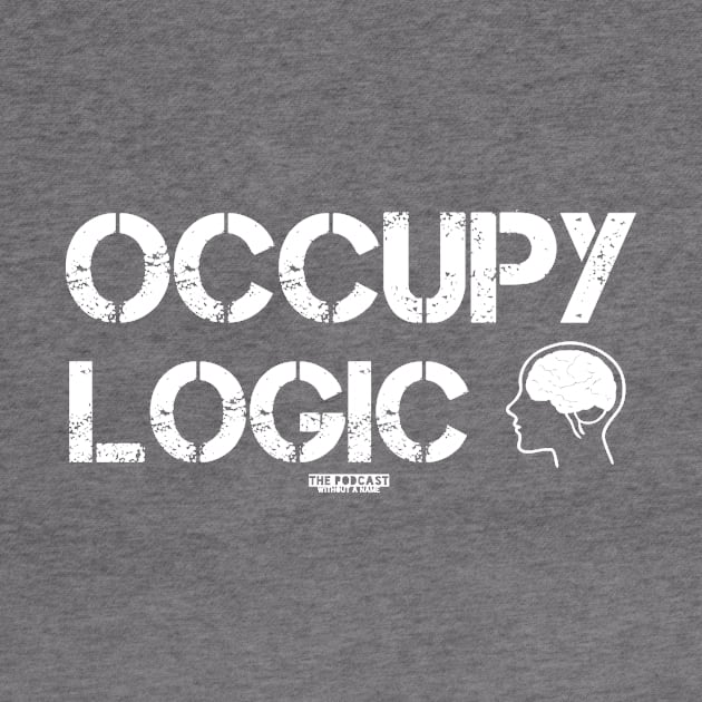 Occupy Logic by thepodcastwithoutaname